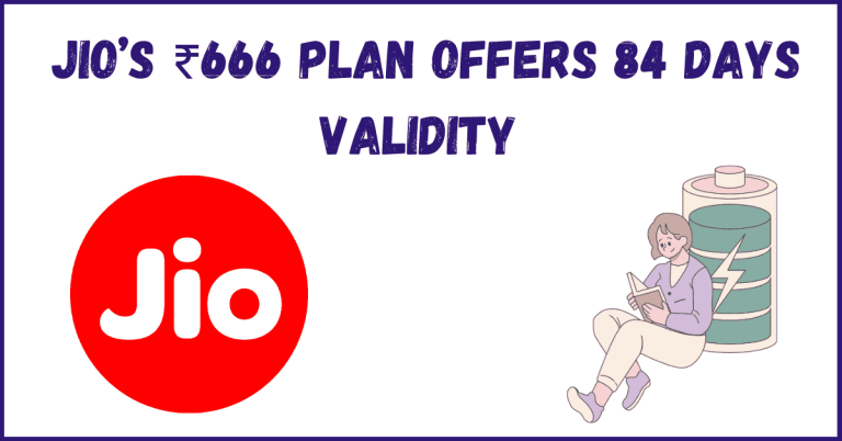 Jio’s ₹666 Plan Offers 84 Days Validity – Best Deal Right Now?